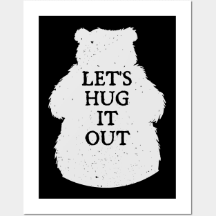 Lets Hug It Out Posters and Art